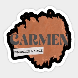 fandangos in space carmen Sticker